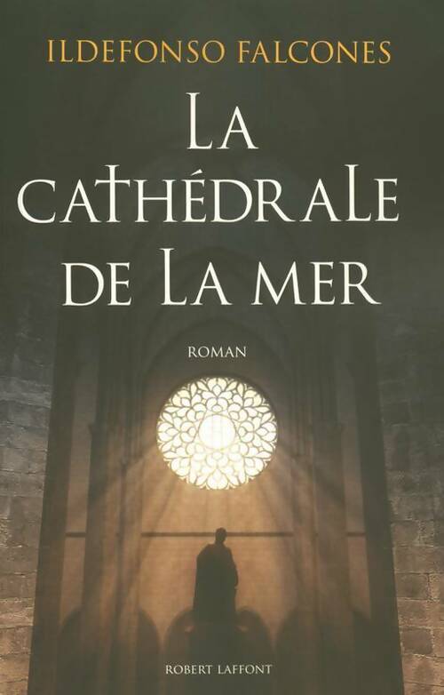 La cathédrale de la mer - Ildefonso Falcones - Livre