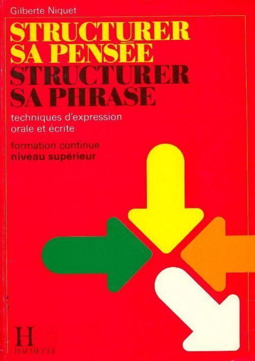 Structurer sa pensée structurer sa phrase - Gilberte Niquet - Livre