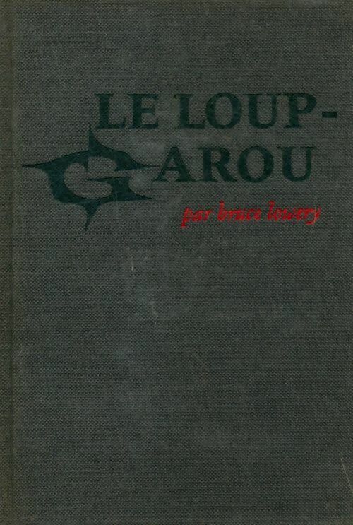 Le loup-garou - Bruce Lowery - Livre