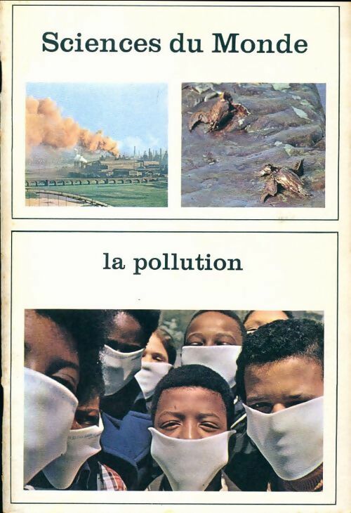 Sciences du monde : la pollution - Collectif - Livre