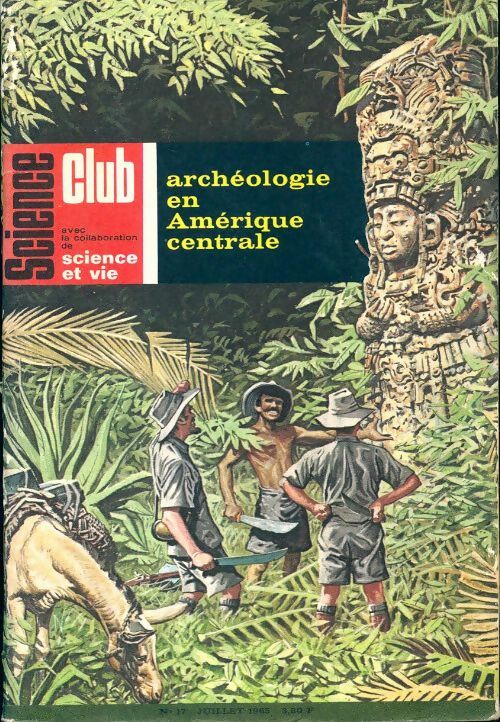 Science club n°17 : Archéologie en Amérique centrale - Collectif - Livre