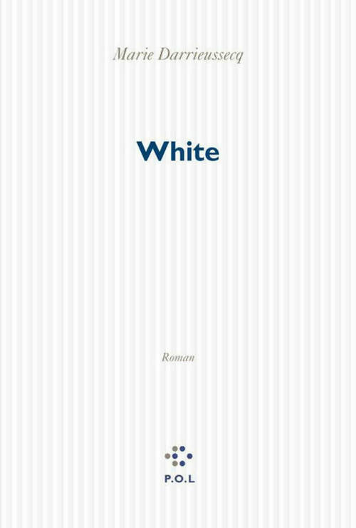 White - Marie Darrieussecq - Livre