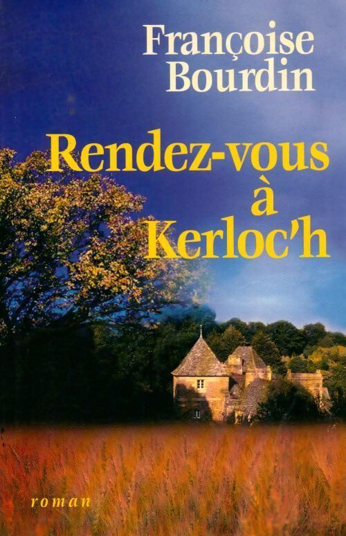 Rendez-vous à Kerloc'h - Françoise Bourdin - Livre