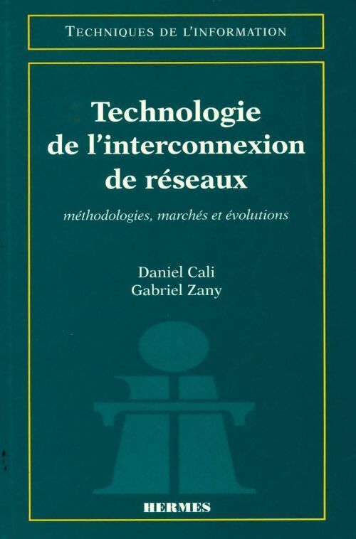 Technologie de l'interconnexion de réseaux - Daniel Cali - Livre