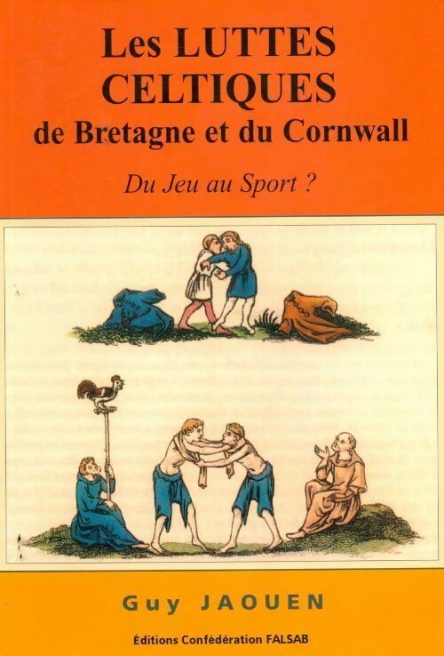 Les luttes celtiques de Bretagne et du Cornwall - Guy Jaouen - Livre