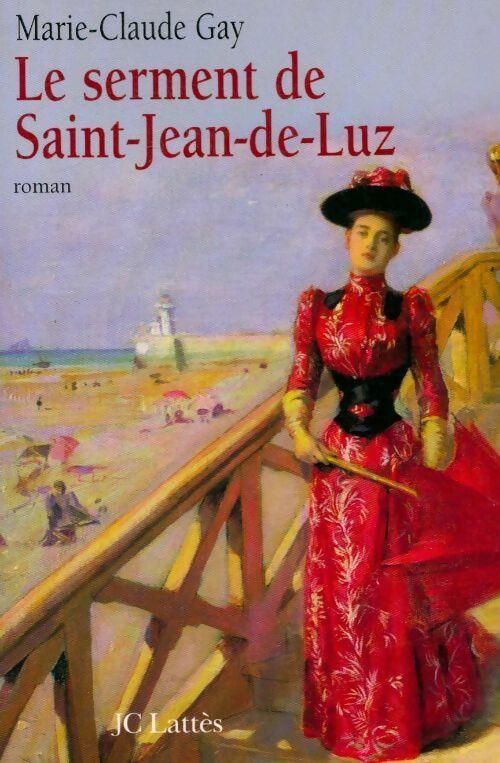 Le serment de saint-Jean-de-Luz - Marie-Claude Gay - Livre