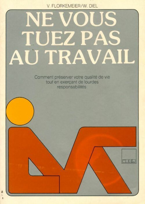 Ne vous tuez pas au travail - Volker Flörkemeier - Livre