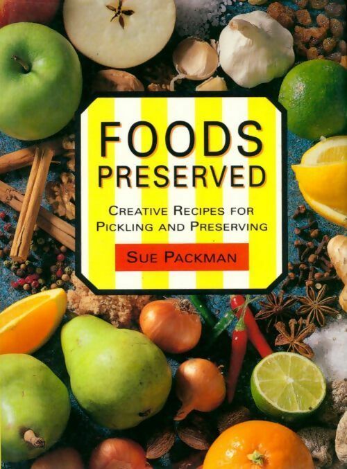 Foods preserved - Sue Packman - Livre
