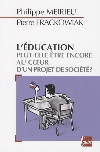 L'éducation peut-elle être encore au coeur d'un projet de société ? - Pierre Frackowiak - Livre