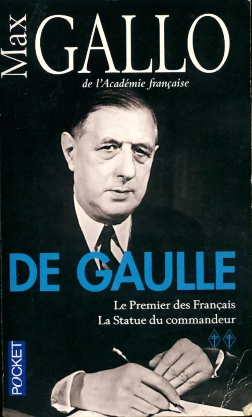 De Gaulle : Le premier des fbiorançais / La statue de commandeur - Max Gallo - Livre