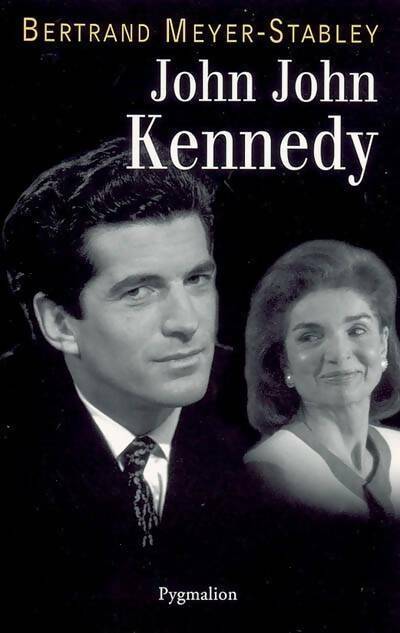 John John kennedy - Bertrand Meyer-Stabley - Livre