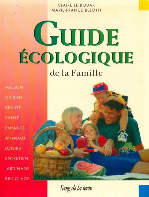 Guide écologique de la famille - Claire Le Bouar - Livre