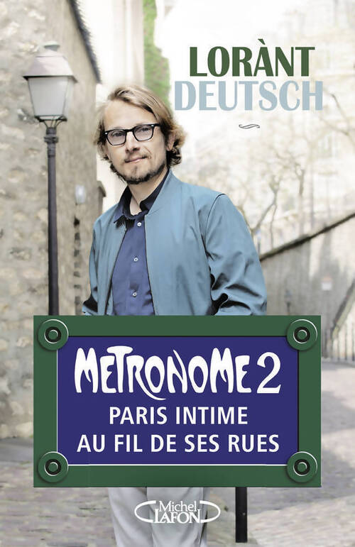 Métronome 2. Paris intime au fil de ses rues - Lorant Deutsch - Livre