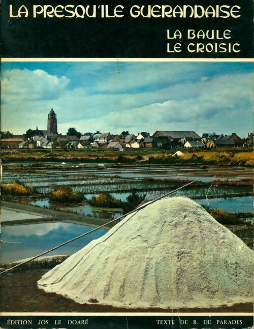 La presqu'ile guérandaise - Bernard De Parades - Livre