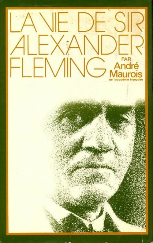 La vie de Sir Alexandre Flemming - André Maurois - Livre