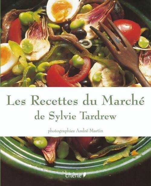 Les recettes du marché - André Martin, Sylvie Tardrew - Livre