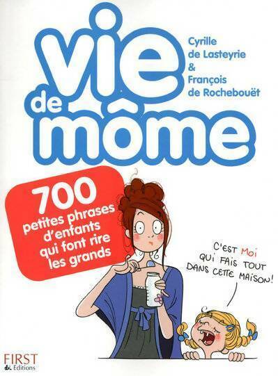 Vie de môme - Cyrille De Lasteyrie - Livre