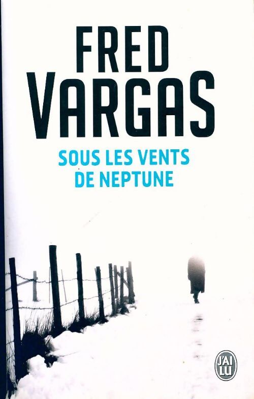 Sous les vents de Neptune - Fred Vargas - Livre