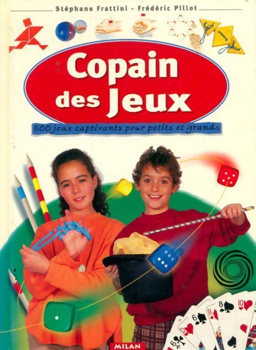 Copain des jeux. 500 jeux captivants pour petits et grands - Stéphane Frattini - Livre