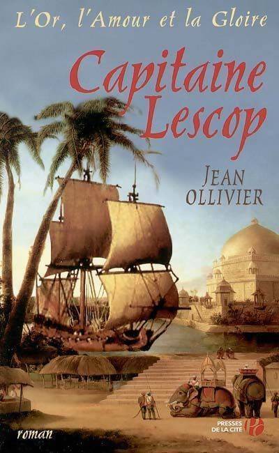 L'or l'amour et la gloire Tome V : Capitaine Lescop - Jean Ollivier - Livre