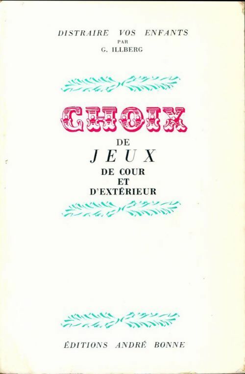 Choix de jeux de cour et d?extérieur - G. Illberg - Livre