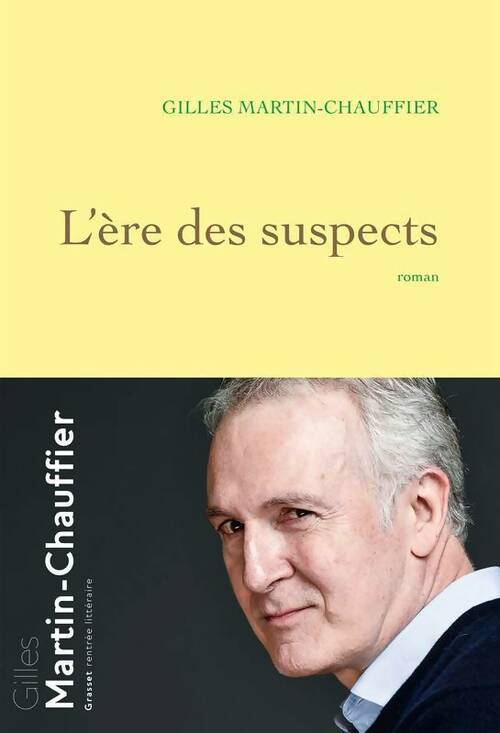 L'ère des suspects - Gilles Martin-Chauffier - Livre