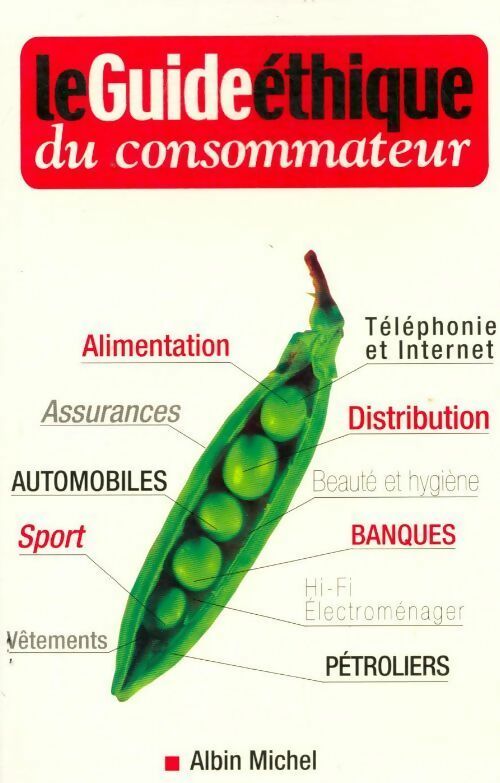Le guide éthique du consommateur. Acheter pour un monde meilleur - Collectif - Livre