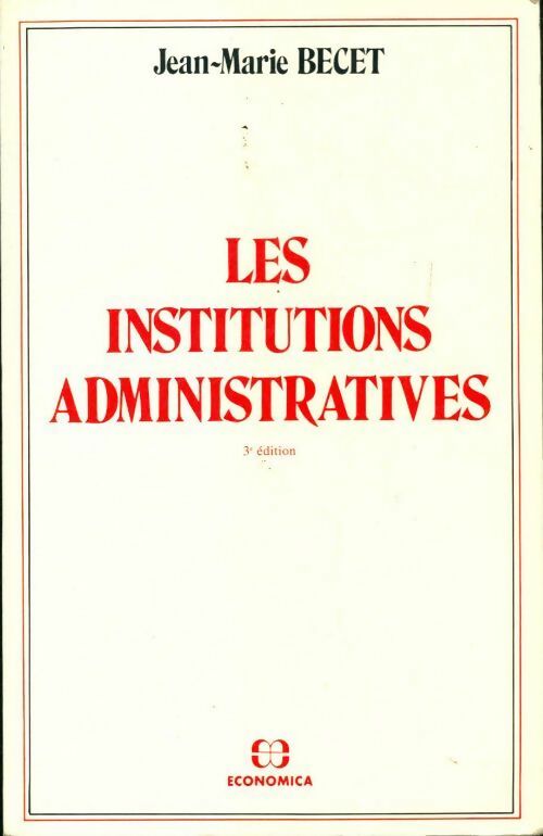 Les institutions administratives - Jean-Marie Becet - Livre