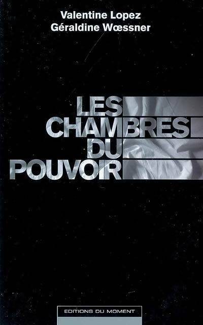 Les chambres du pouvoir - Géraldine Woessner - Livre
