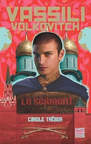 Vassili Volkovitch : Le serment - Carole Trébor - Livre