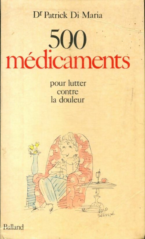 500 médicaments pour lutter contre la douleur - Patrick Di Maria - Livre