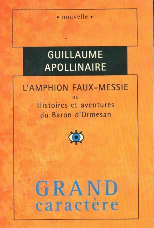 L'amphion faux-messie ou histoires et aventures du baron d'Ormesan - Guillaume Apollinaire - Livre