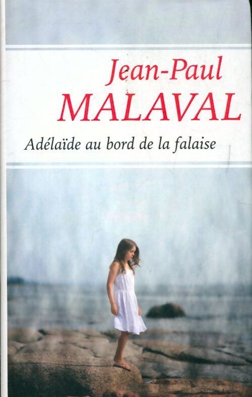 Adélaïde au bord de la falaise - Jean-Paul Malaval - Livre