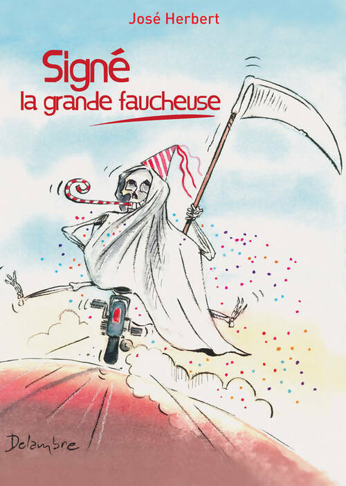 Signé la grande faucheuse - José Herbert - Livre