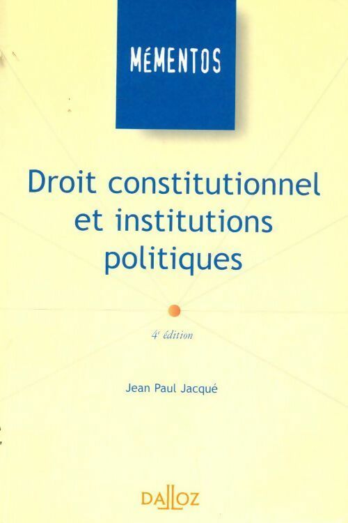 Droit constitutionnel et institutions politiques - Jean-Paul Jacqué - Livre
