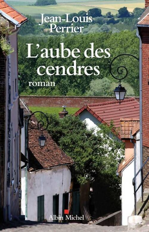 L'aube des cendres - Jean-Louis Perrier - Livre