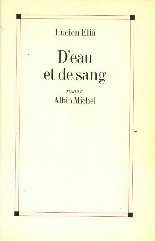 D'eau et de sang - Lucien Elia - Livre