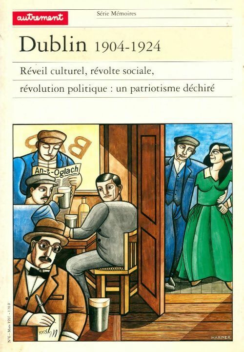Dublin 1904-1924. Réveil culturel, révolte sociale, révolution politique : Un patriotisme déchiré - Patrick Rafroidi - Livre