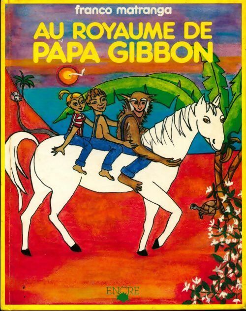 Au royaume de papa gibbon - Franco Matranga - Livre