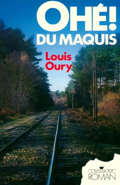 Ohé ! Du maquis - Louis Oury - Livre