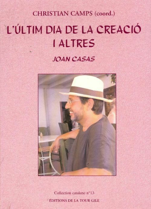 Joan casas l'ultim dia de la creacio y altres - Christian Camps - Livre
