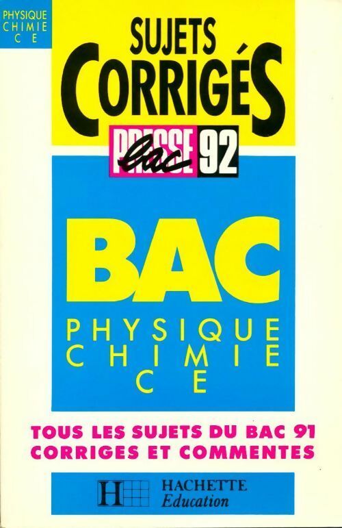 Physique Chimie Terminales C, E. Sujets corrigés 1992 - Collectif - Livre