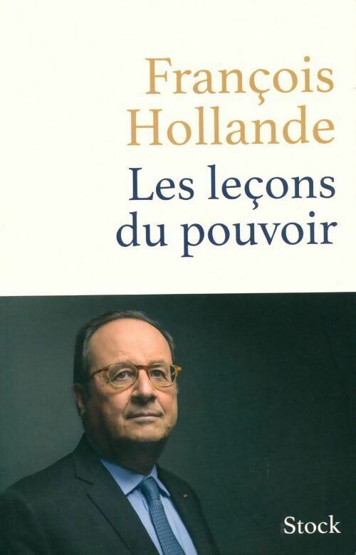 Les leçons du pouvoir - François Hollande - Livre