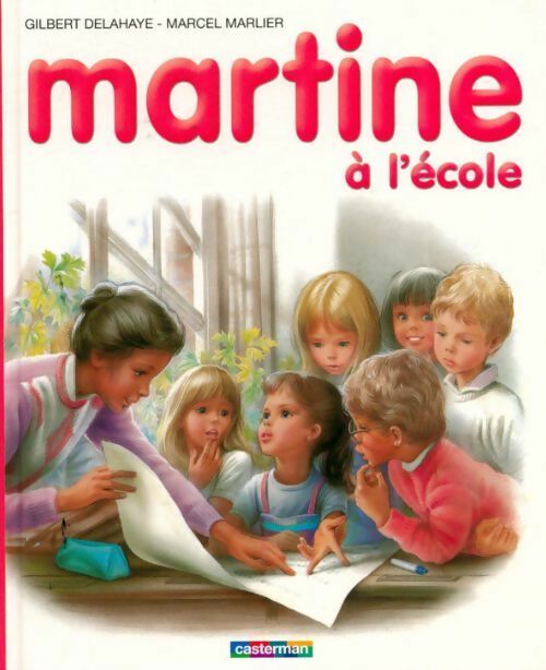 Martine à l'école - Gilbert Delahaye - Livre