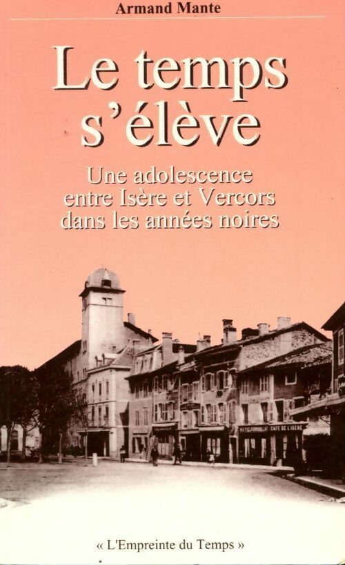 Le temps s'élève - Armand Mante - Livre