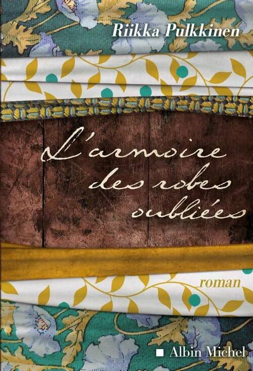 L'armoire des robes oubliées - Riikka Pulkkinen - Livre