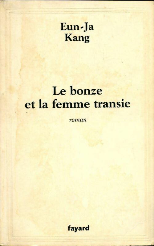 Le bonze et la femme transie - Eun-Ja Kang - Livre