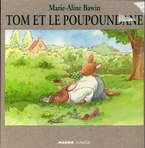 Tom et le poupoundane - Marie-Aline Bawin - Livre