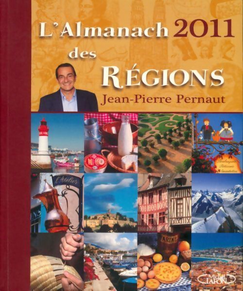 L'almanach des régions 2011 - Jean-Pierre Pernaut - Livre