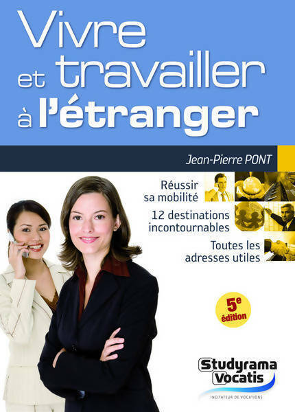Vivre et travailler à l'étranger - Jean-Pierre Pont - Livre